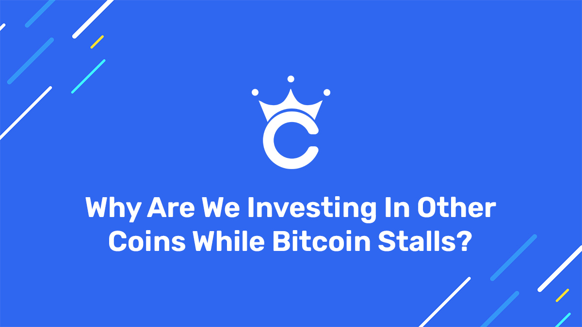 Why Are We Investing In Other Coins While Bitcoin Stalls? - Crypto ...